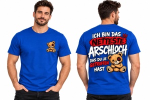 T-Shirt Ich bin das netteste Arschloch