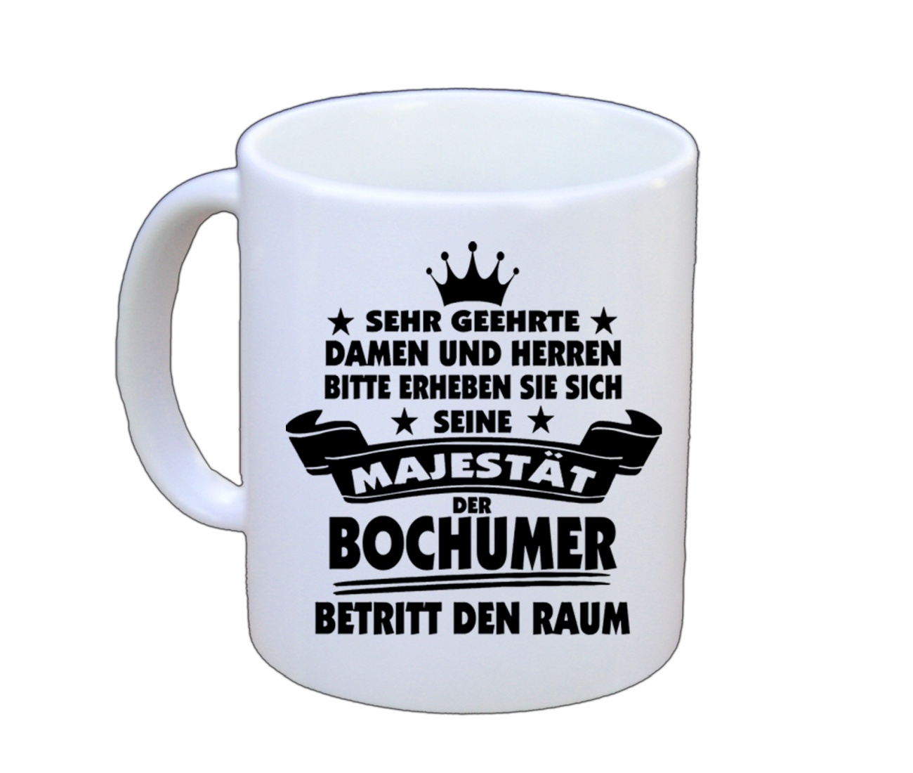 Tasse Seine Majestät der Bochumer betritt den Raum