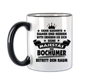 Tasse Seine Majestät der Bochumer betritt den Raum