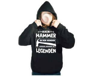 Kapusweatshirt Mit dem Hammer in den Händen werden Männer zu Legenden