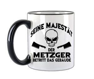 Tasse Seine Majestät der Metzger betritt das Gebäude