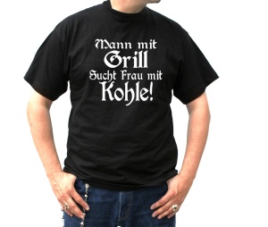 T-Shirt Mann mit Grill sucht Frau mit Kohle