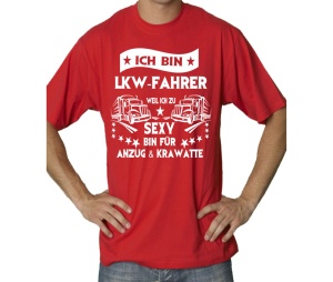 T-Shirt Ich bin LKW Fahrer weil ich zu sexy bin für Anzug und Krawatte