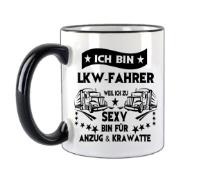 Tasse Ich bin LKW Fahrer weil ich zu sexy bin für Anzug und Krawatte