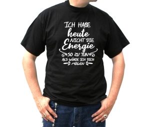 T-Shirt Ich habe heute nicht T-Shirt Ich habe heute nicht