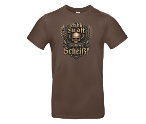T-Shirt Ich bin zu alt T-Shirt Ich bin zu alt