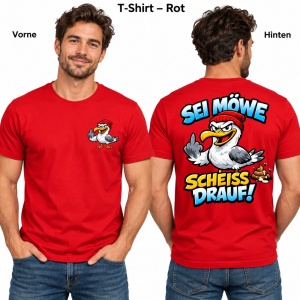 T-Shirt Sei Möwe - scheiss drauf! T-Shirt Sei Möwe - scheiss drauf!