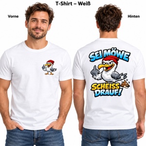 T-Shirt Sei Möwe - scheiss drauf! T-Shirt Sei Möwe - scheiss drauf!