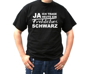 T-Shirt Ja ich trage heute ein freundliches Schwarz