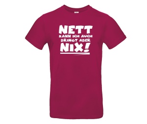 T-Shirt Nett kann ich auch Bringt aber nix