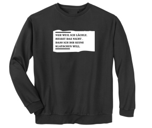 Sweatshirt Nur weil ich lächle