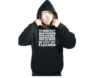 Kapusweatshirt Ich werde nicht aufgebe