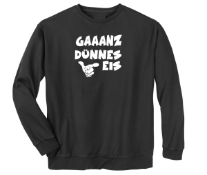 Sweatshirt Gaaanz dünnes Eis