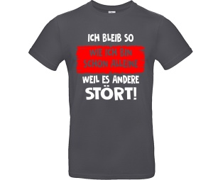 T-Shirt Ich bleib so wie ich bin