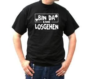 T-Shirt Bin da kann losgehen