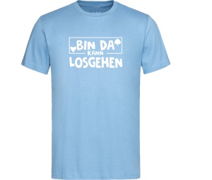 T-Shirt Bin da kann losgehen