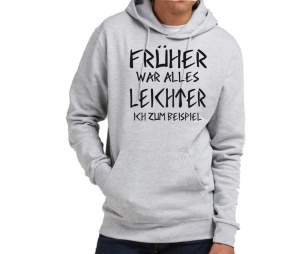 Kapusweatshirt Früher war alles leichter