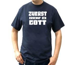 T-Shirt Zuerst erschuf ich Gott