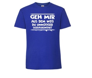 T-Shirt Geh mir aus dem Weg du unnötiger Sozialkontakt