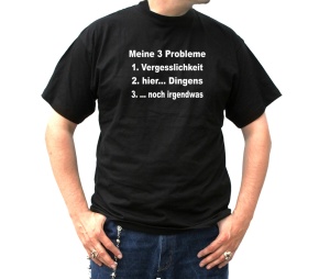 T-Shirt Meine 3 Probleme