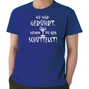 T-Shirt Ich wäre gerührt wenn du ihn schüttelst