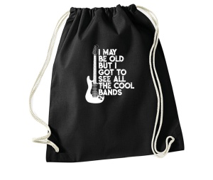 Stringbag Turnbeutel I May Be Old But