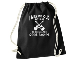 Stringbag Turnbeutel I May Be Old But