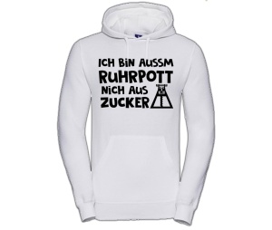 Kapusweatshirt Ich bin aussm Ruhrputt nich aus Zucker