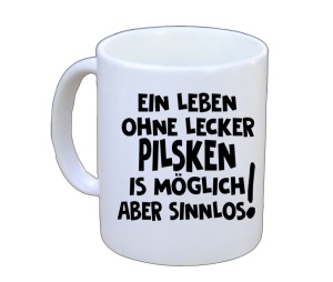 Tasse Ein Leben ohne lecker Pilsken