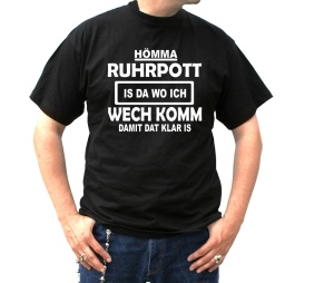 T-Shirt Hömma Ruhrpott is da wo ich wechkomm