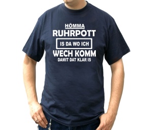 T-Shirt Hömma Ruhrpott is da wo ich wechkomm