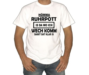 T-Shirt Hömma Ruhrpott is da wo ich wechkomm