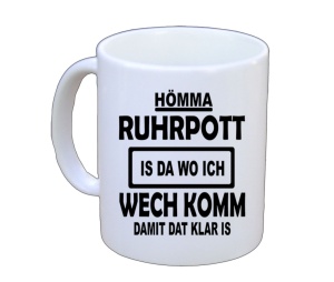 Tasse Hömma Ruhrpott is da wo ich wechkomm