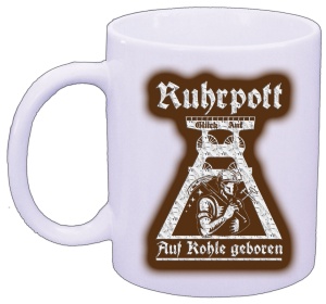 Tasse Ruhrpott Zeche Auf Kohle geboren