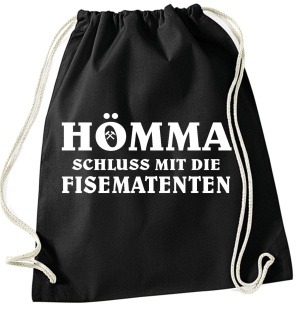 Stringbag Turnbeutel Hömma Schluss mit die Fisematenten