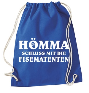 Stringbag Turnbeutel Hömma Schluss mit die Fisematenten