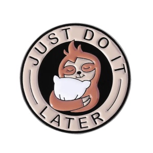 Pin Anstecker Faultier Just do it later