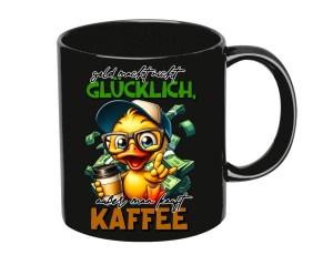 Tasse Geld macht nicht glücklich