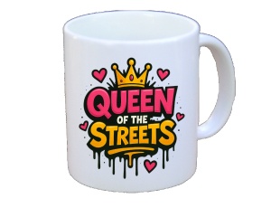 Tasse Queen of the Streets