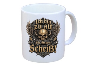 Tasse Ich bin zu alt Tasse Ich bin zu alt