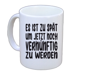 Tasse Es ist zu spät