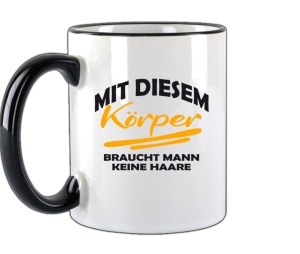 Tasse Mit diesem Körper