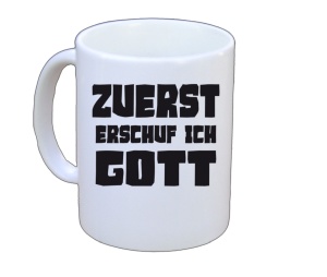 Tasse Zuerst erschuf ich Gott