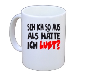 Tasse Seh ich so aus