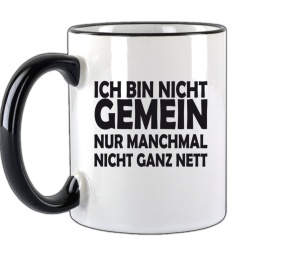 Tasse Ich bin nicht gemein