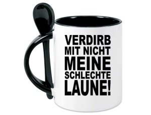 Tasse Verdirb mir nicht meine schlechte Laune mit Löffel