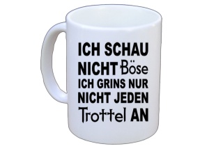 Tasse Ich schau nicht böse