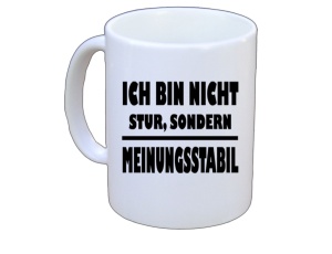 Tasse Ich bin nicht stur