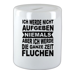Spardose Ich werde nicht aufgeben - niemals
