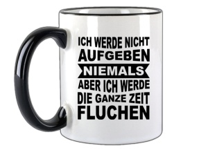 Tasse Ich werde nicht aufgeben